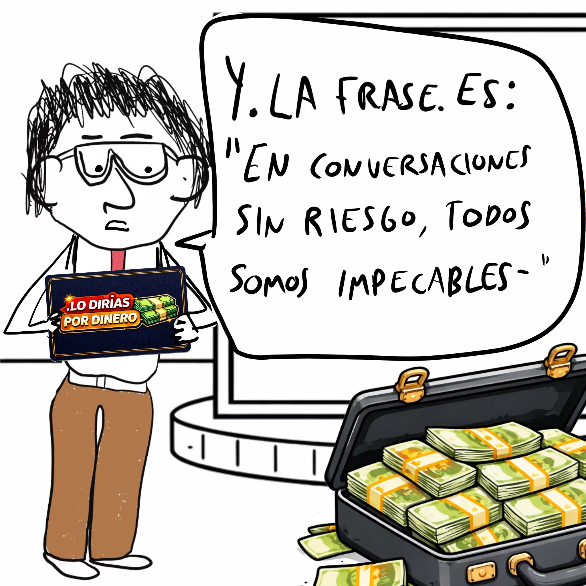 lo dirias por dinero